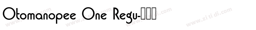 Otomanopee One Regu字体转换